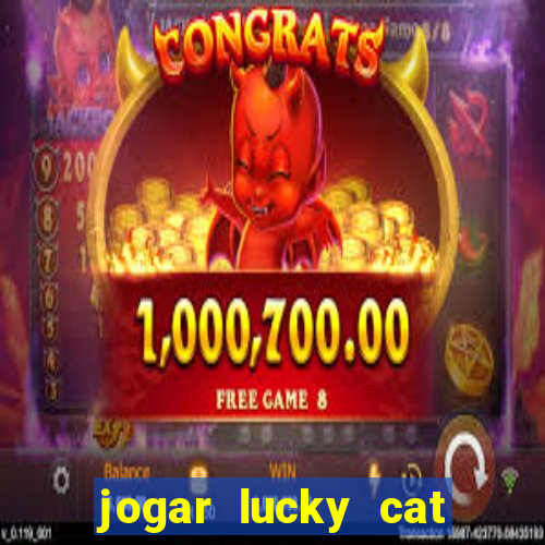 jogar lucky cat modo demo